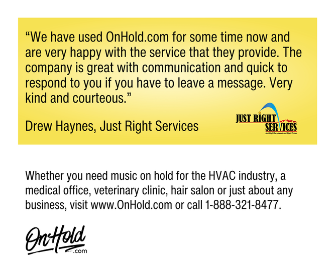 “We have used OnHold.com for some time now and are very happy with the service that they provide.